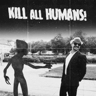 Kill All Humans! by Heppy