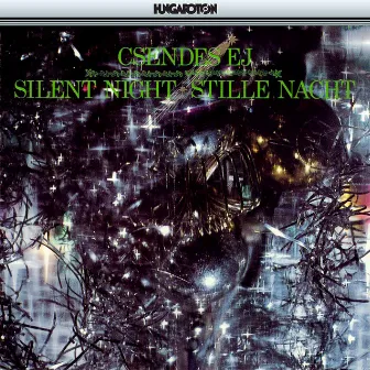 Csendes éj: Silent Night Stille Nacht by László Csányi