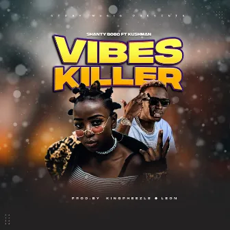 Vibes Killer by Shanty Bobo