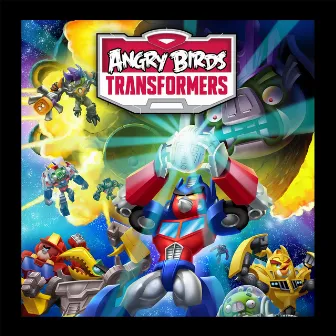 Angry Birds Transformers (Original Game Soundtrack) [Extended Edition] by Vince DiCola