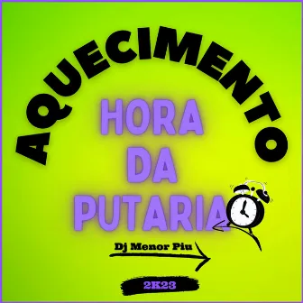 Aquecimento Hora Da Putaria by Dj Menor Piu