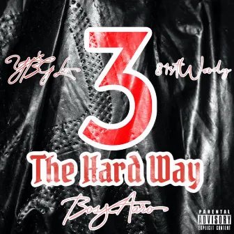 3 The Hard Way by YBG Lo