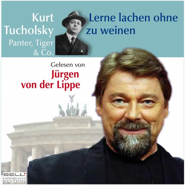 Kurt Tucholsky - Panter Tiger und Co. - Lerne lachen ohne zu weinen