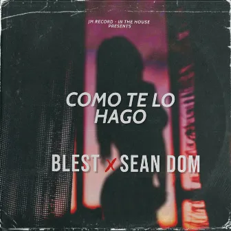 Como Te Lo Hago by Sean Dom