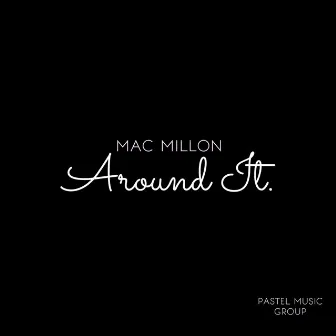 Around It by Mac Millon