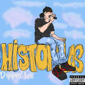 Historias by Dippin’ Ice