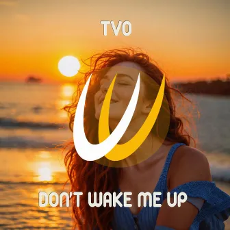 Don't Wake Me Up by TVO