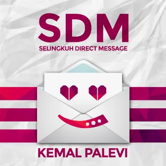 Selingkuh Direct Message (SDM) by Kemal Palevi