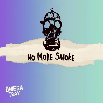 NO MORE SMOKE (Instrumental Version) by OmegaTray