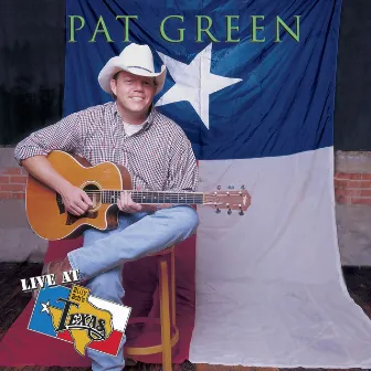 Live at Billy Bob's Texas by Pat Green