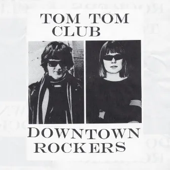 Downtown Rockers by Tom Tom Club