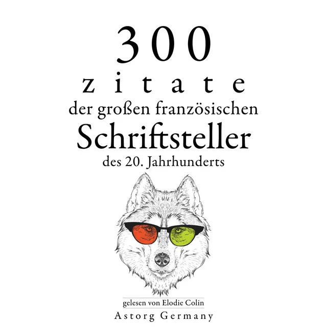 Kapitel 1.6 - 300 Zitate der großen französischen Schriftsteller des 20. Jahrhunderts