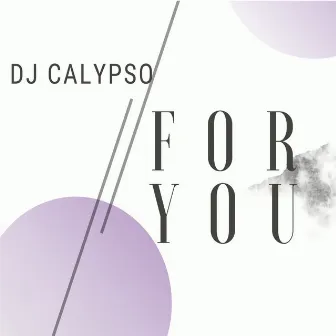 For You by Dj Calypso