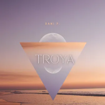 Troya by Dani P.