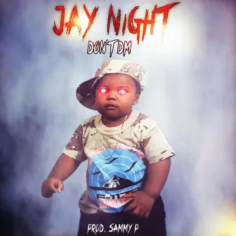 Don't Dm by Jay Night