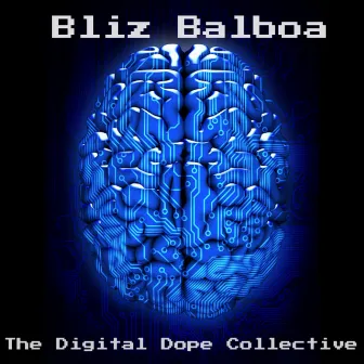 The Digital Dope Collective by Bliz Balboa