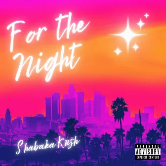 For The Night by Shabaka Kush