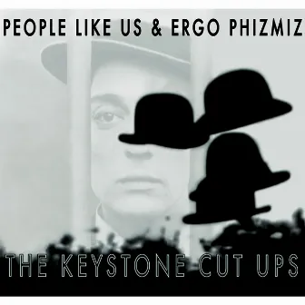 The Keystone Cut Ups by People Like Us