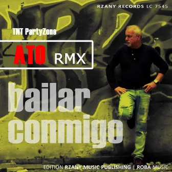 Bailar Conmigo (ATO Remix) by TNT Partyzone