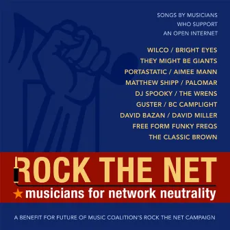 Rock The Net: Musicians For Network Neutrality by Bright Eyes