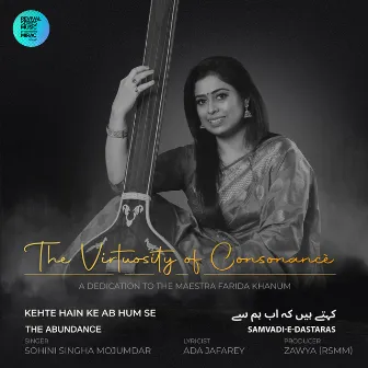 The Abundance (Kehte Hain Ke Ab Hum Se) by Sohini Singha Mojumdar