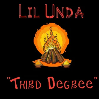 Third Degree by Lil Unda