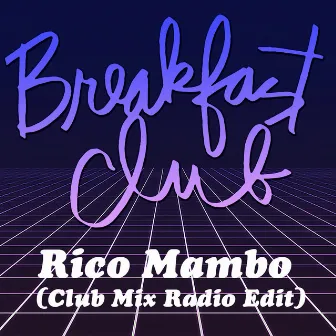 Rico Mambo (Club Mix Radio Edit) by Breakfast Club