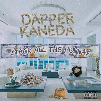 $tack All the Hunna$ by Dapper Kaneda