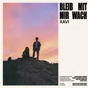 Bleib mit mir wach by Xavi