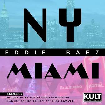 Kult Records Presents: NY Miami by Eddie Baez