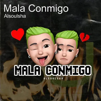 Mala Conmigo by Alsoulsha