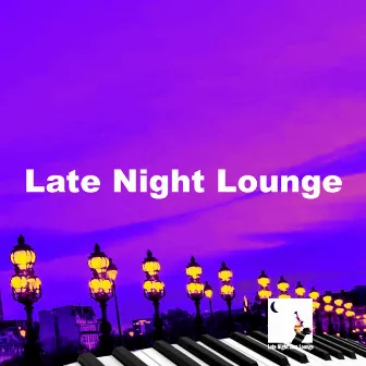 Late Night Lounge by Late Night Jazz Lounge