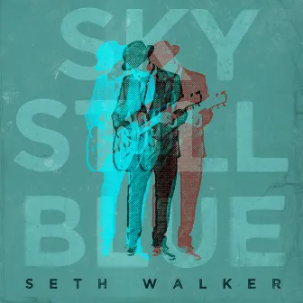 Sky Still Blue by Seth Walker