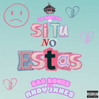 Si Tú No Estás by La Ghetto M