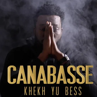 Khekh Yu Bess by Canabasse