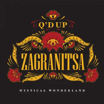 Zagranitsa: Mystical Wonderland by Q'd Up