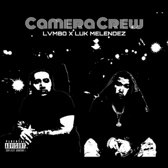 CAMERA CREW by LVMBO