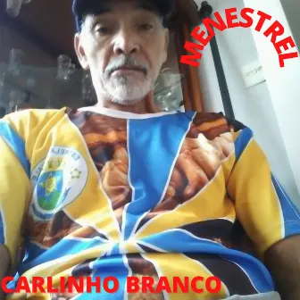 Menestrel by Carlinho Branco