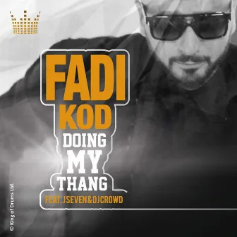 Doing My Thang by Fadi Kod