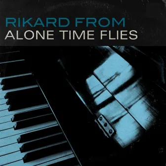 Alone Time Flies by Rikard From