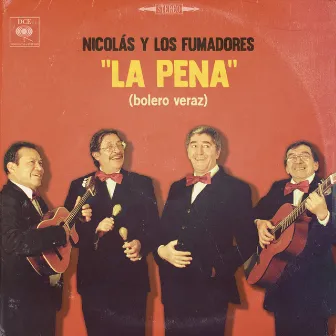 La Pena (Bolero Veraz) by Nicolás y los Fumadores