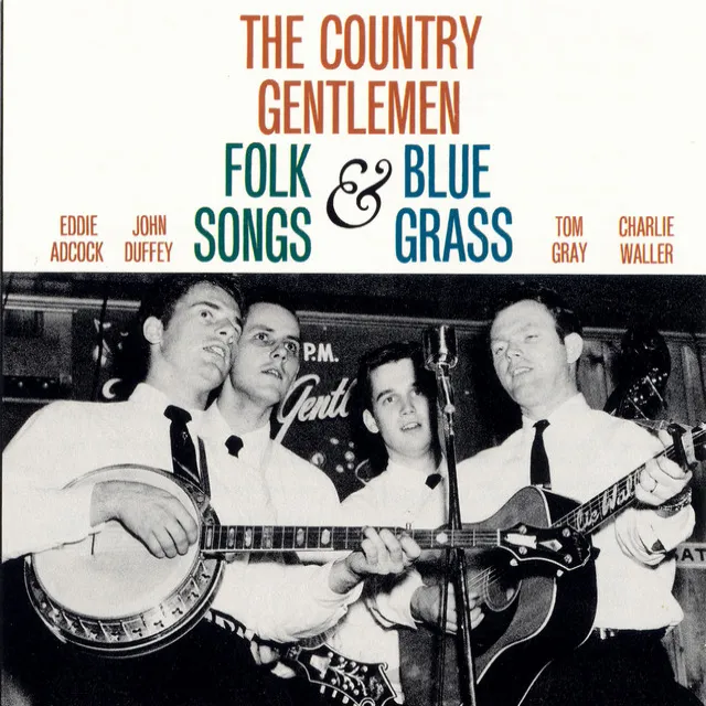 The Country Gentlemen Sing and Play Folk Songs and Bluegrass