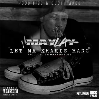 Let Ma Khakis Hang (feat. WC) by Maylay