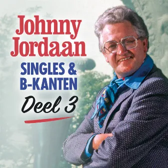 Singles & B-kanten (Deel 3) by Johnny Jordaan