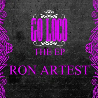 Go Loco The EP (Explicit) by Ron Artest