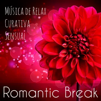 Romantic Break - Música de Relax Curativa Sensual con Sonidos Lounge Piano Chillout by Unknown Artist