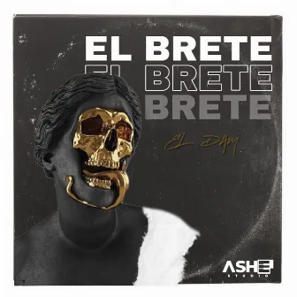 El Brete by El Däm