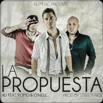 La Propuesta (feat. Yomo & O'neill) by Ali