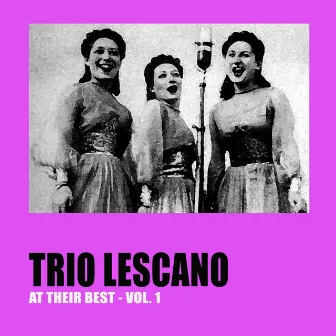 Trio Lescano at Their Best, Vol. 1 (feat. Emilio Livi, Orchestra Angelini, Oscar Carboni) by Trio Lescano