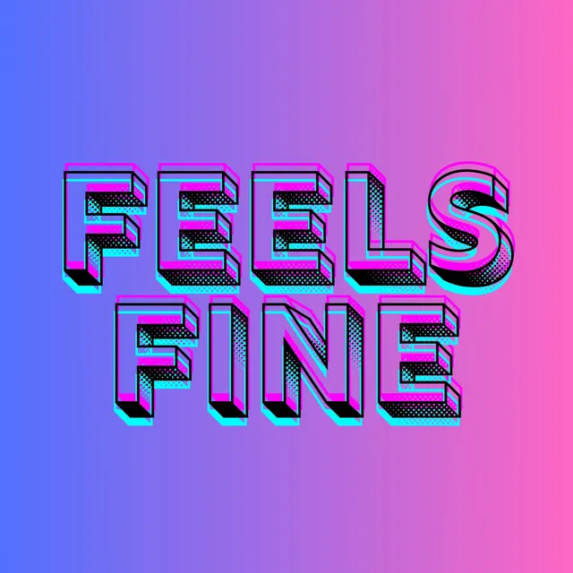 Feels Fine - Original Mix